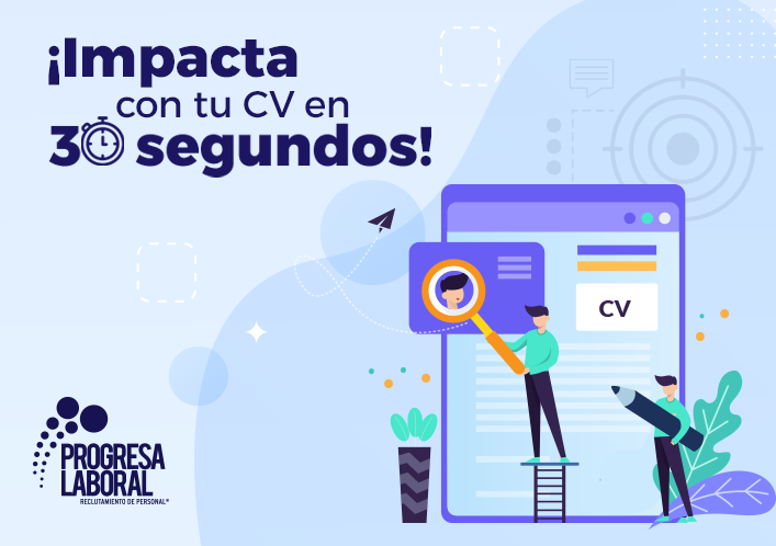 ¡Impacta con tu cv en 30 segundos!