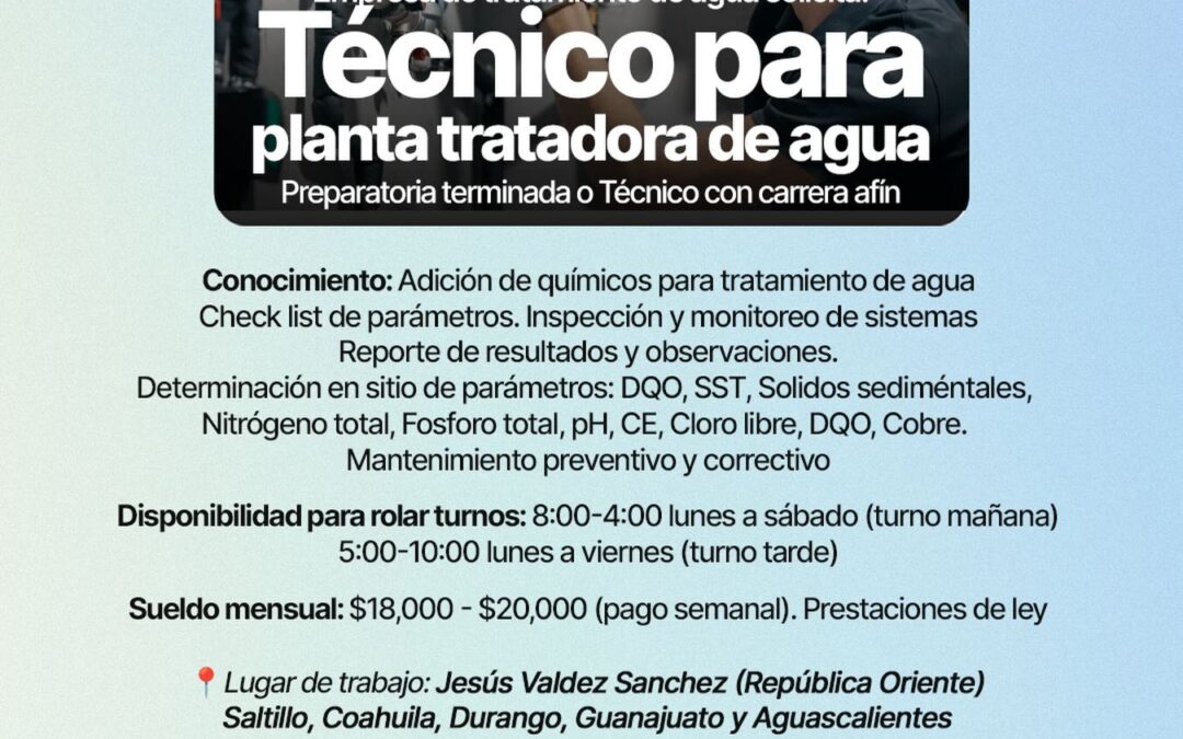Técnico Planta tratadora de agua, Saltillo (09/04/2026)